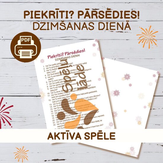 SPĒLE "PIEKRĪTI? PĀRSĒDIES!" DZIMŠANAS DIENAI